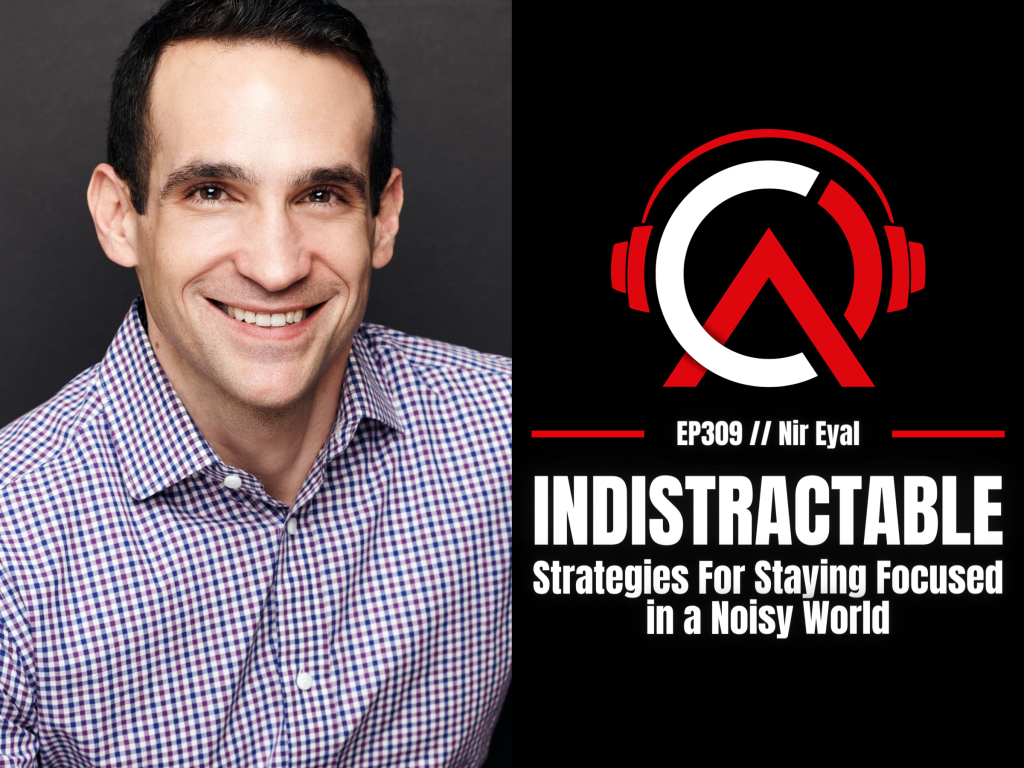 Picture of E309: Nir Eyal: Indistractable: Strategies For Staying Focused in a ...